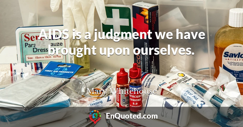 AIDS is a judgment we have brought upon ourselves.