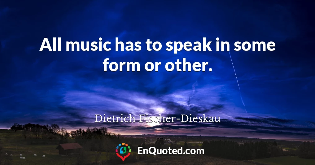 All music has to speak in some form or other.