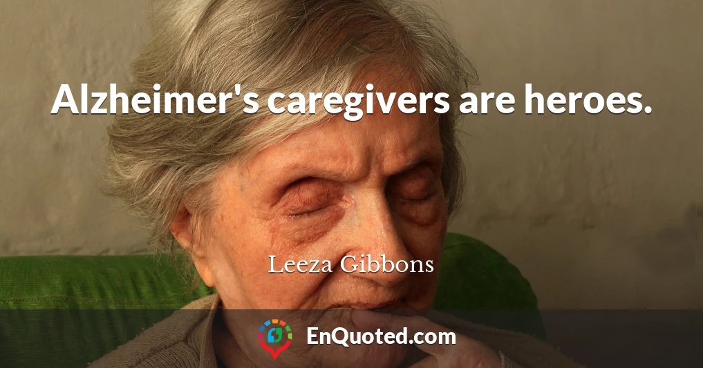 Alzheimer's caregivers are heroes.