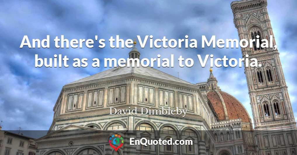 And there's the Victoria Memorial, built as a memorial to Victoria.