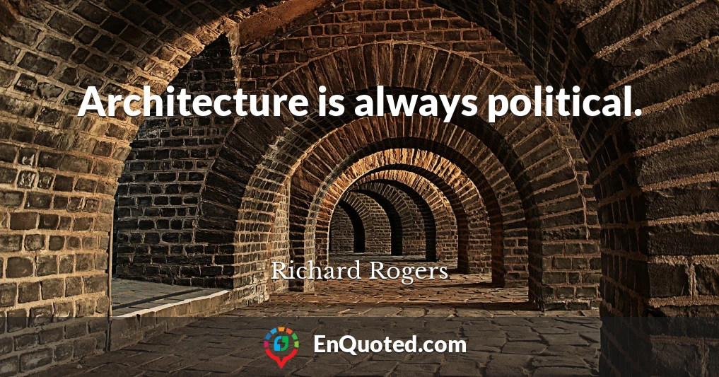 Architecture is always political.