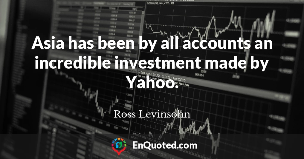 Asia has been by all accounts an incredible investment made by Yahoo.