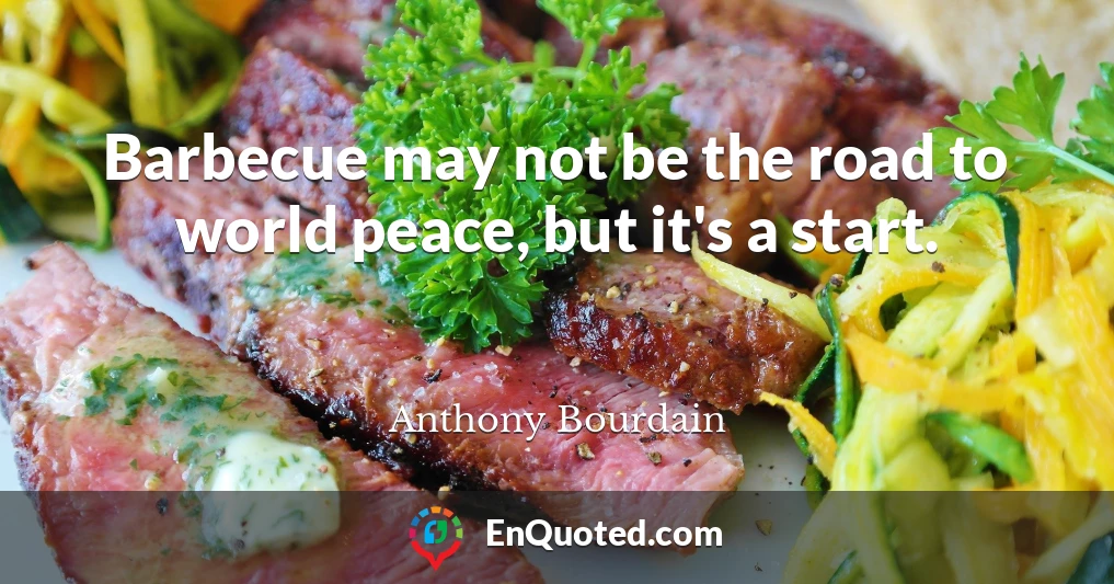 Barbecue may not be the road to world peace, but it's a start.