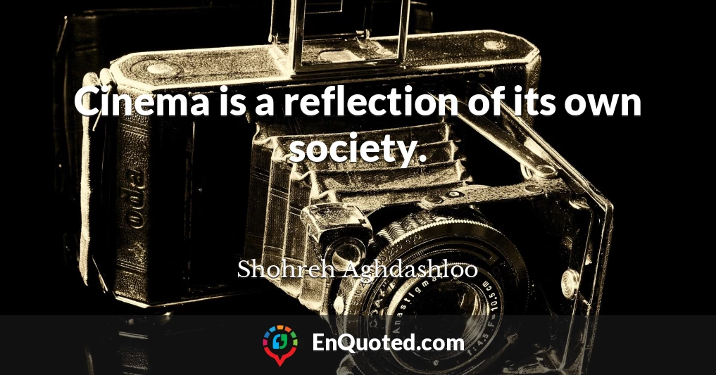 Cinema is a reflection of its own society.