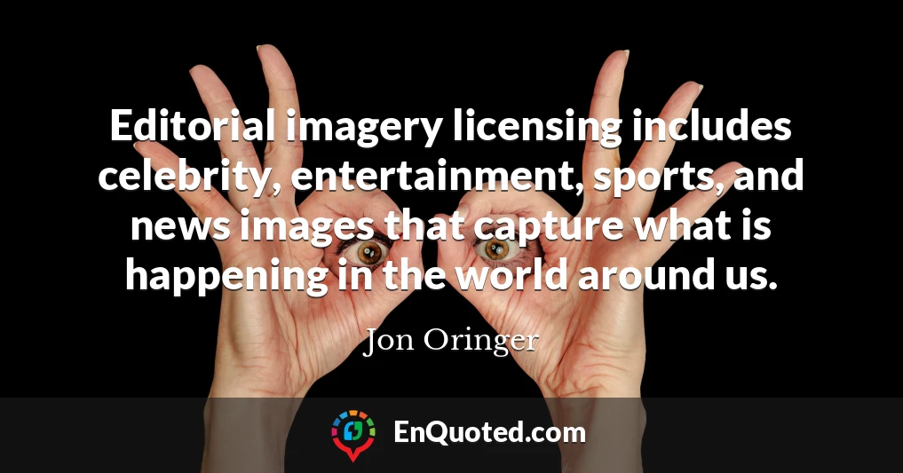 Editorial imagery licensing includes celebrity, entertainment, sports, and news images that capture what is happening in the world around us. Editorial imagery licensing includes celebrity, entertainment, sports, and news images that capture what is happening in the world around us.