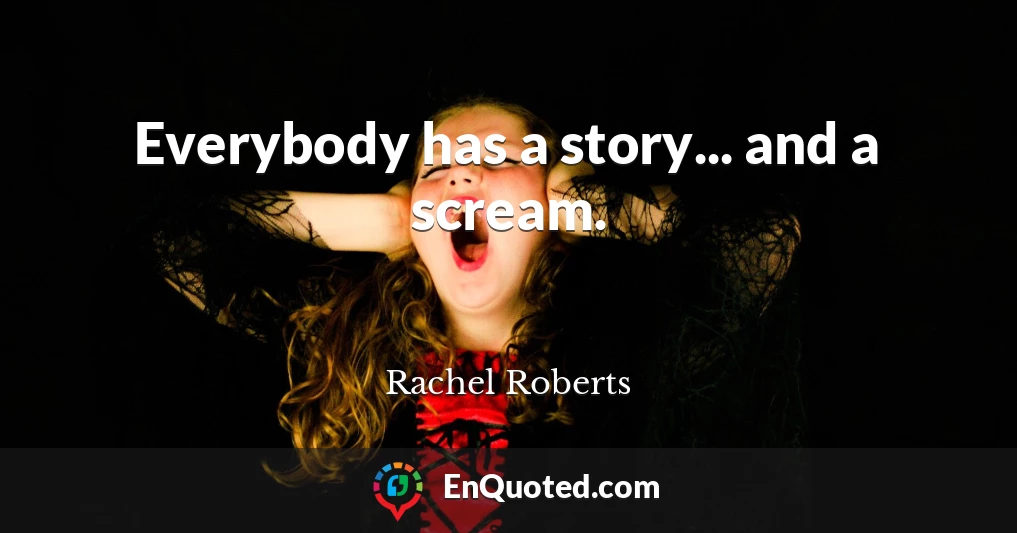 Everybody has a story... and a scream.