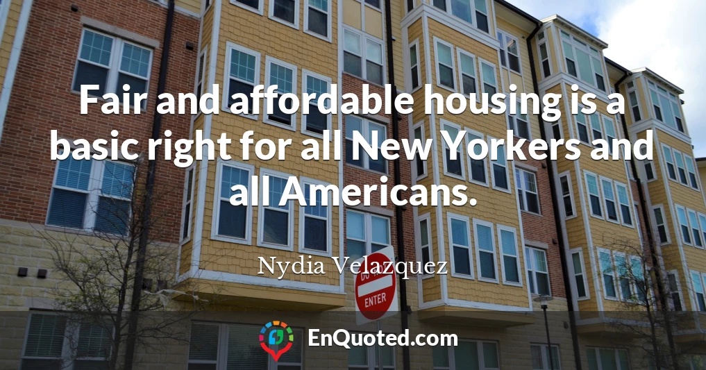 Fair and affordable housing is a basic right for all New Yorkers and all Americans.