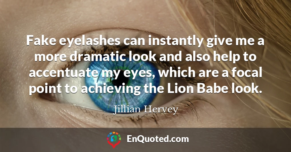 Fake eyelashes can instantly give me a more dramatic look and also help to accentuate my eyes, which are a focal point to achieving the Lion Babe look.