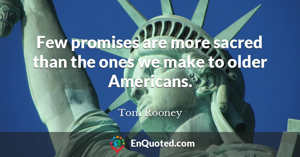 Few promises are more sacred than the ones we make to older Americans.
