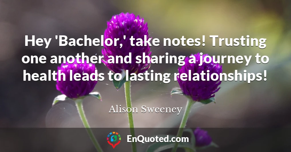 Hey 'Bachelor,' take notes! Trusting one another and sharing a journey to health leads to lasting relationships!