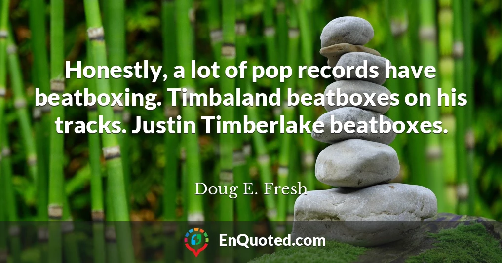 Honestly, a lot of pop records have beatboxing. Timbaland beatboxes on his tracks. Justin Timberlake beatboxes.