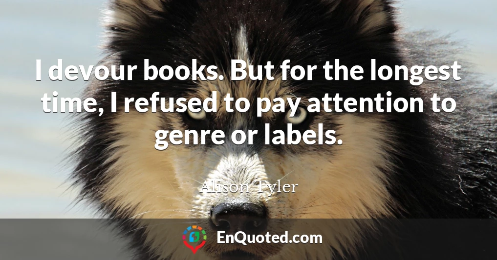 I devour books. But for the longest time, I refused to pay attention to genre or labels.