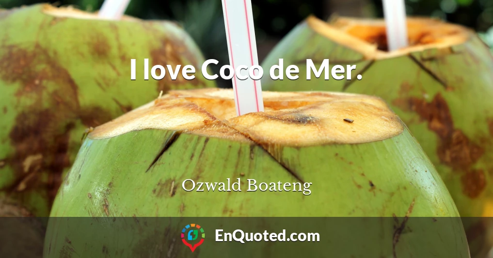 I love Coco de Mer.