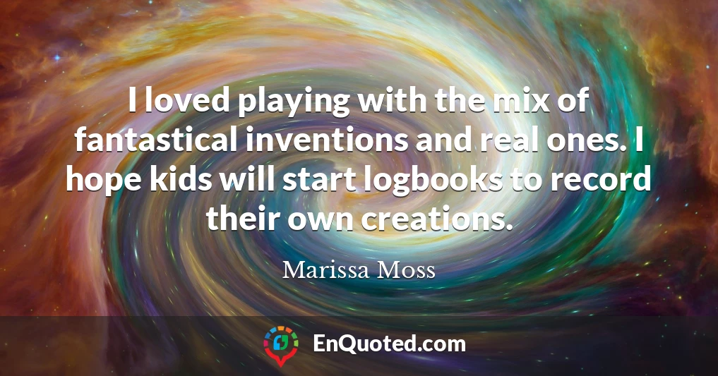 I loved playing with the mix of fantastical inventions and real ones. I hope kids will start logbooks to record their own creations.