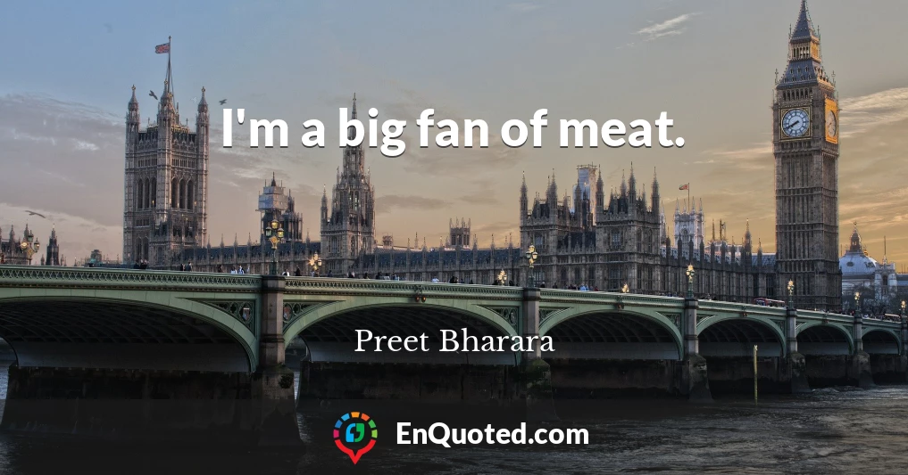 I'm a big fan of meat.