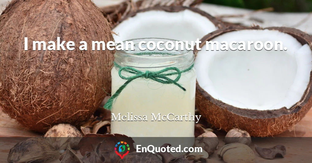 I make a mean coconut macaroon.