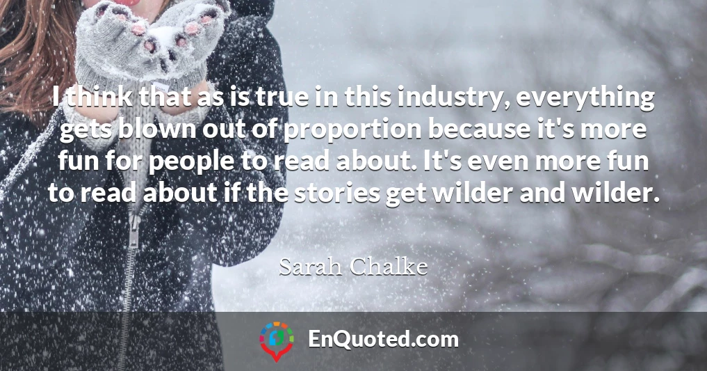 I think that as is true in this industry, everything gets blown out of proportion because it's more fun for people to read about. It's even more fun to read about if the stories get wilder and wilder. I think that as is true in this industry, everything gets blown out of proportion because it's more fun for people to read about. It's even more fun to read about if the stories get wilder and wilder.