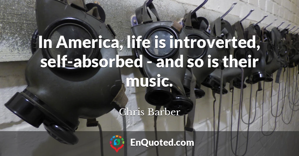In America, life is introverted, self-absorbed - and so is their music.