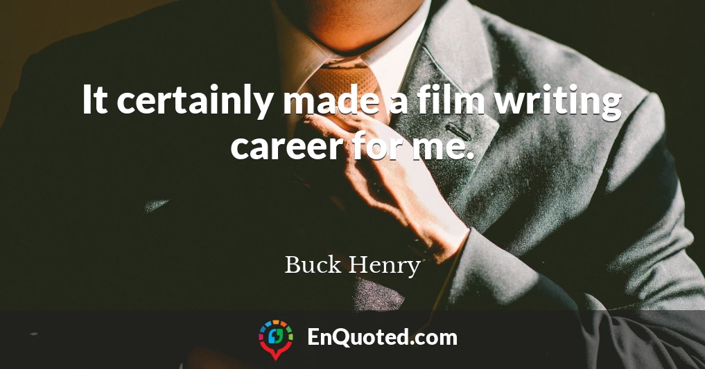 It certainly made a film writing career for me.