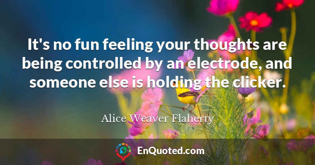 It's no fun feeling your thoughts are being controlled by an electrode, and someone else is holding the clicker.