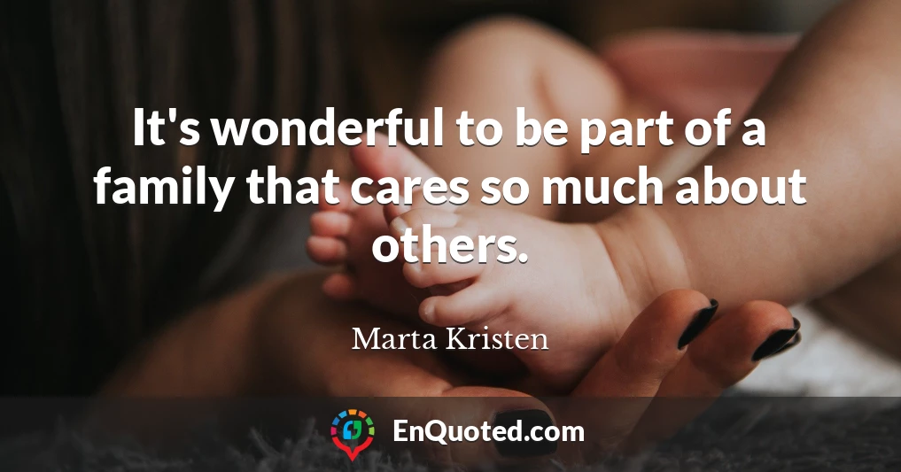It's wonderful to be part of a family that cares so much about others.