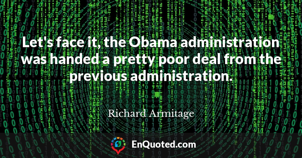 Let's face it, the Obama administration was handed a pretty poor deal from the previous administration.