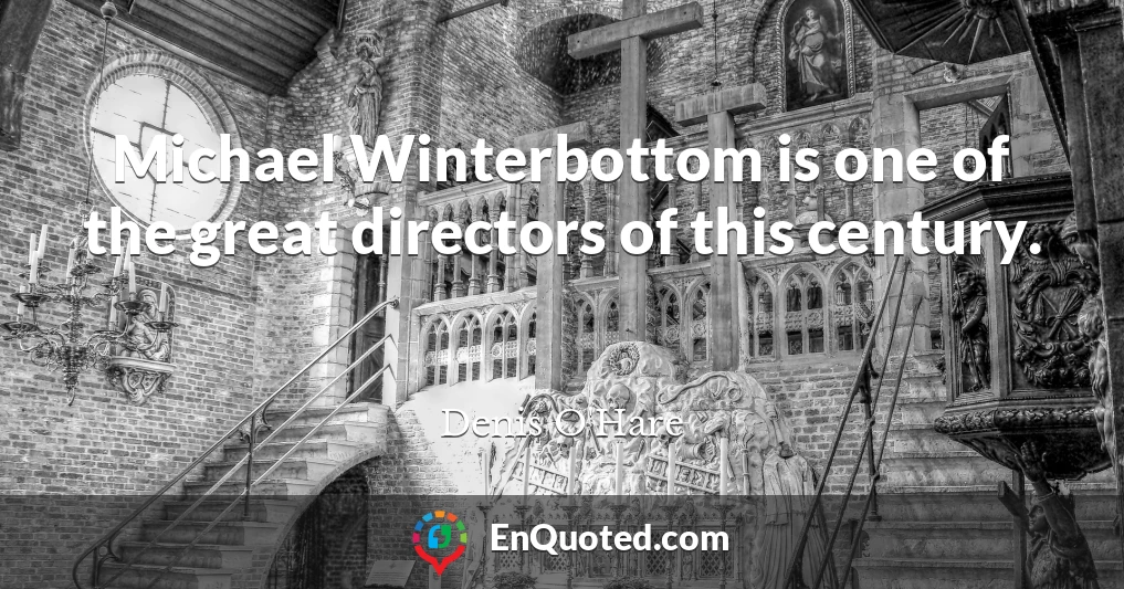 Michael Winterbottom is one of the great directors of this century.