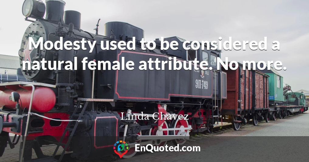 Modesty used to be considered a natural female attribute. No more.