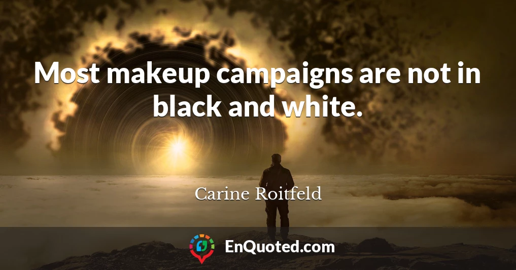 Most makeup campaigns are not in black and white.