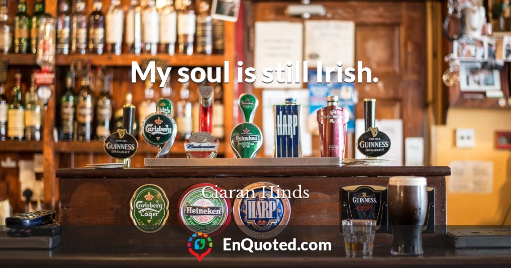 My soul is still Irish.