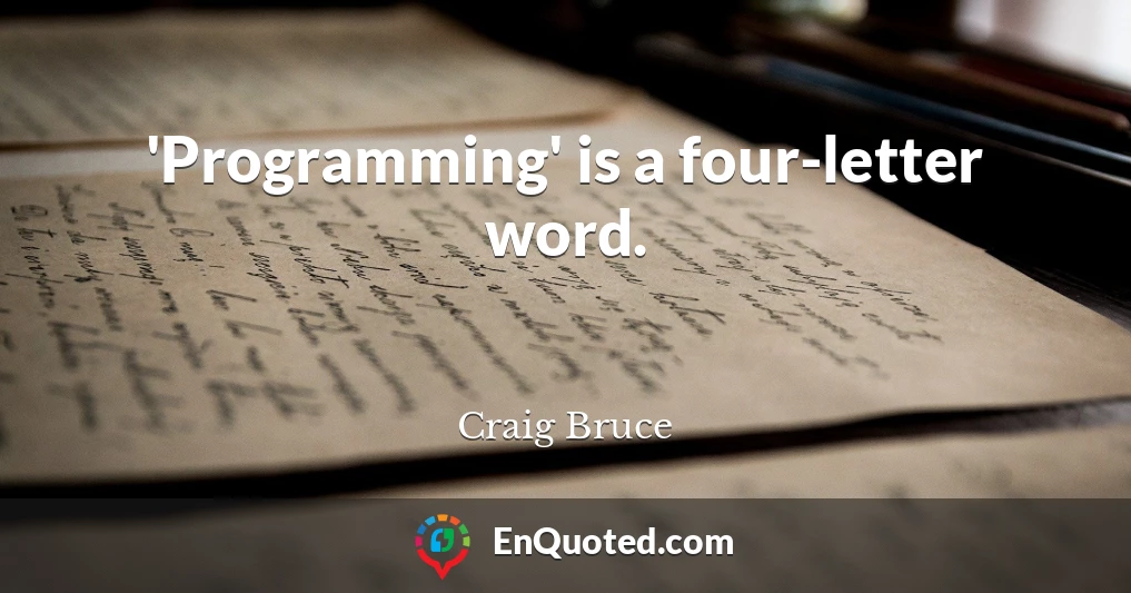 'Programming' is a four-letter word.