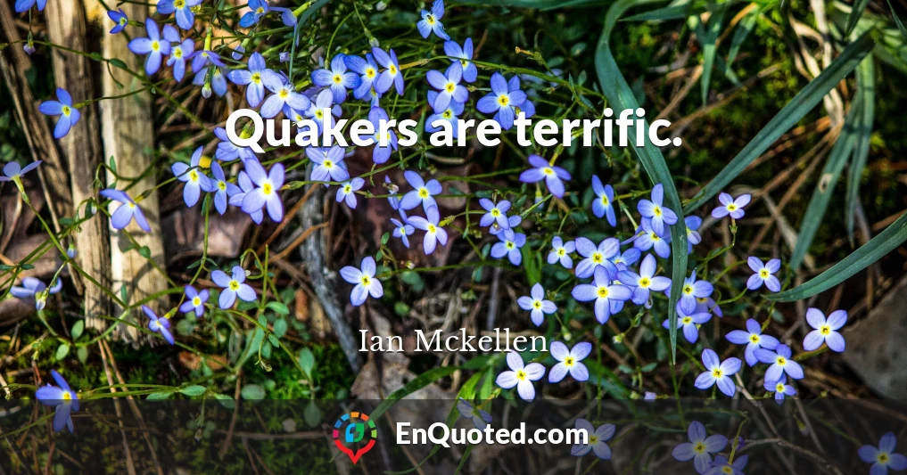 Quakers are terrific.