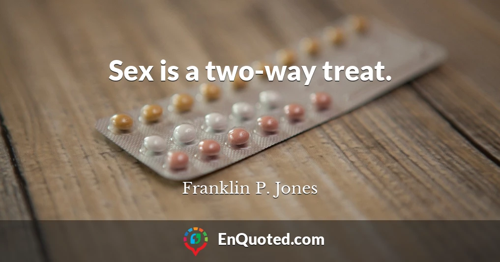 Sex is a two-way treat.