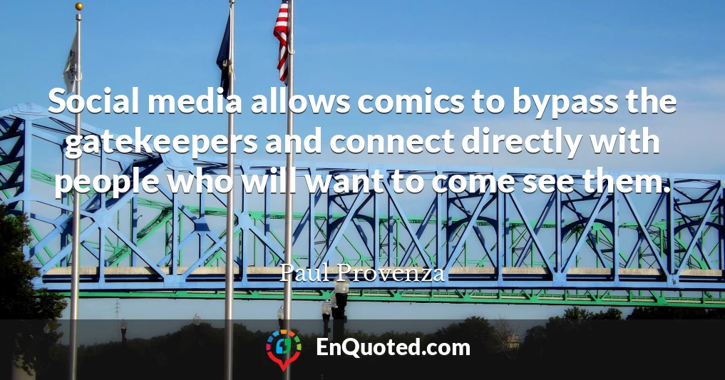 Social media allows comics to bypass the gatekeepers and connect directly with people who will want to come see them.