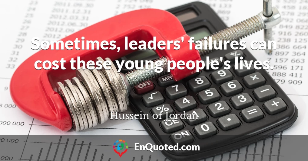 Sometimes, leaders' failures can cost these young people's lives.