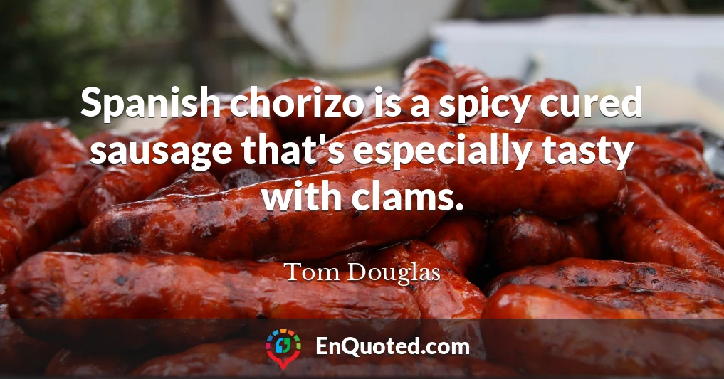 Spanish chorizo is a spicy cured sausage that's especially tasty with clams.