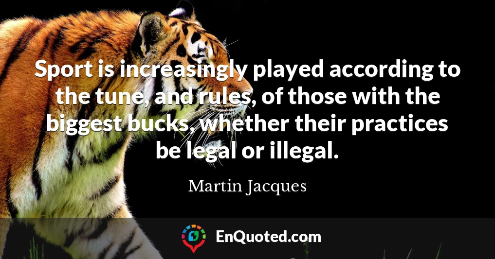 Sport is increasingly played according to the tune, and rules, of those with the biggest bucks, whether their practices be legal or illegal.
