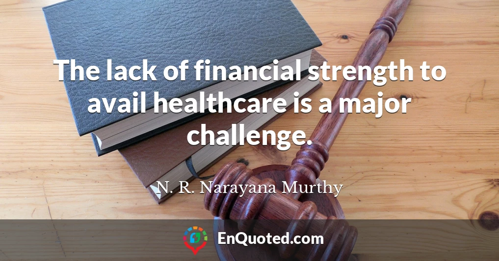 The lack of financial strength to avail healthcare is a major challenge.