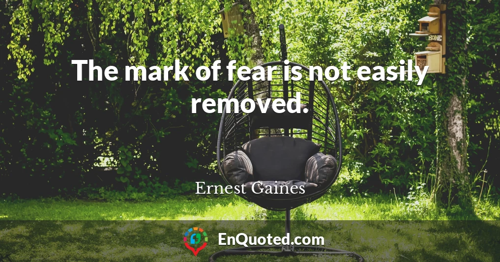 The mark of fear is not easily removed.