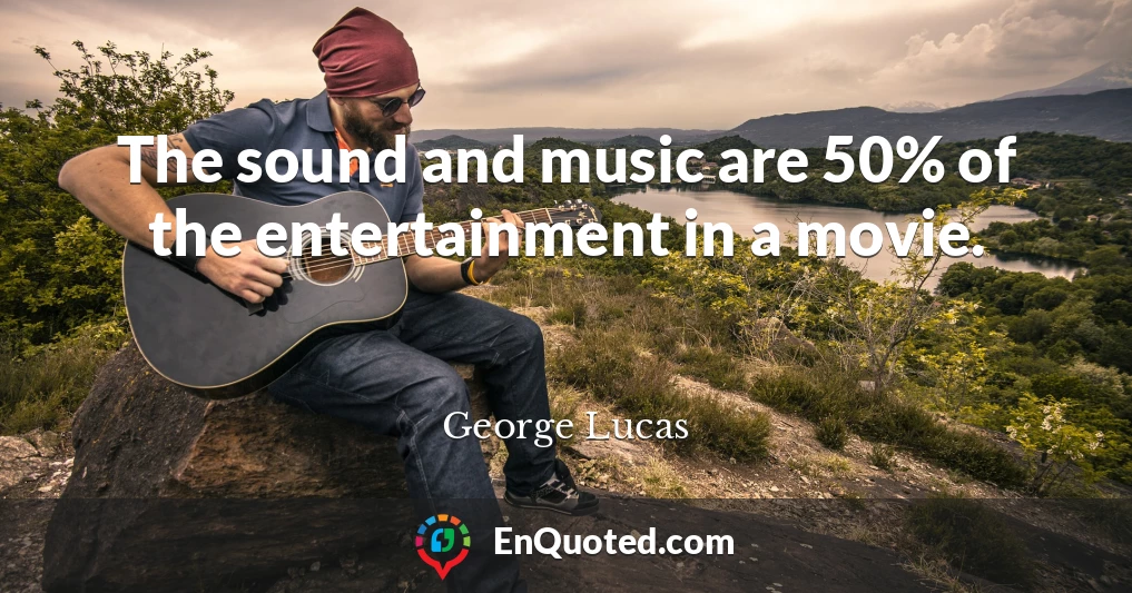 The sound and music are 50% of the entertainment in a movie.