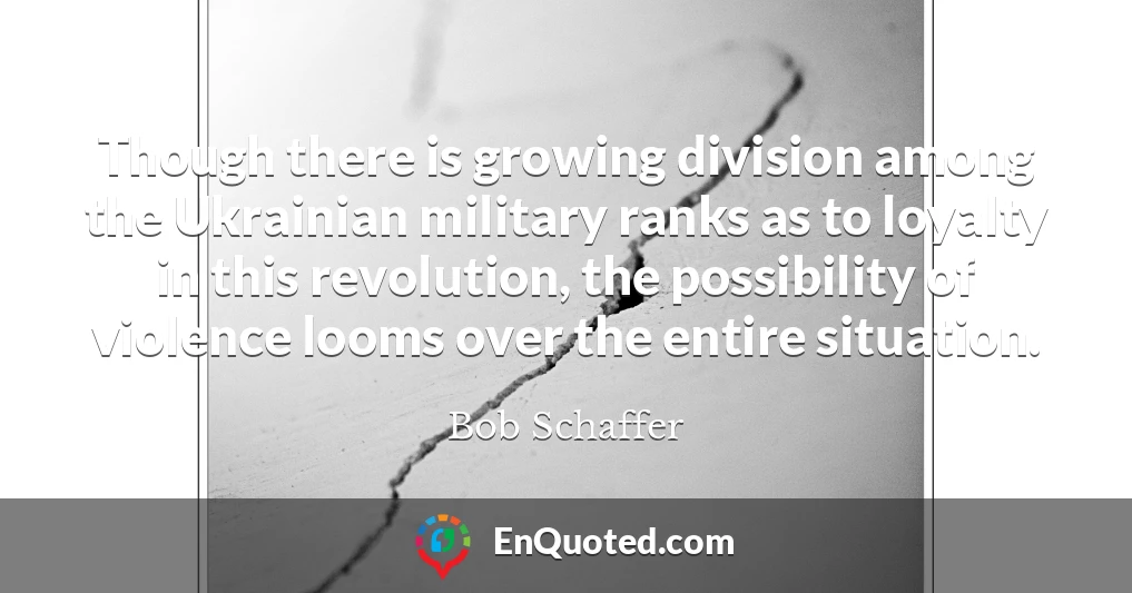 Though there is growing division among the Ukrainian military ranks as to loyalty in this revolution, the possibility of violence looms over the entire situation.