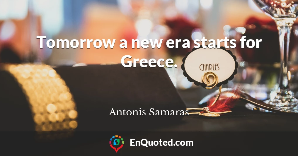 Tomorrow a new era starts for Greece.