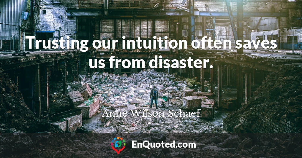 Trusting our intuition often saves us from disaster.