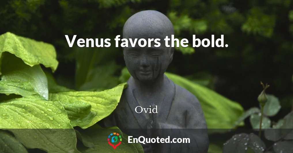 Venus favors the bold.
