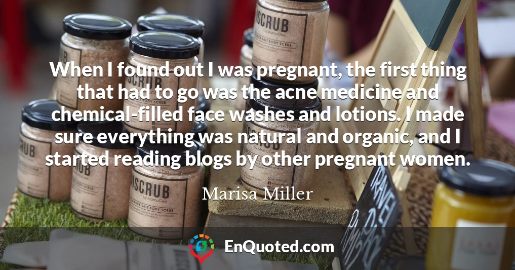 When I found out I was pregnant, the first thing that had to go was the acne medicine and chemical-filled face washes and lotions. I made sure everything was natural and organic, and I started reading blogs by other pregnant women. When I found out I was pregnant, the first thing that had to go was the acne medicine and chemical-filled face washes and lotions. I made sure everything was natural and organic, and I started reading blogs by other pregnant women.