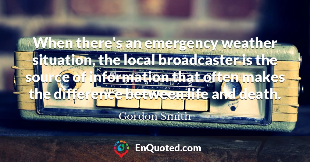 When there's an emergency weather situation, the local broadcaster is the source of information that often makes the difference between life and death.