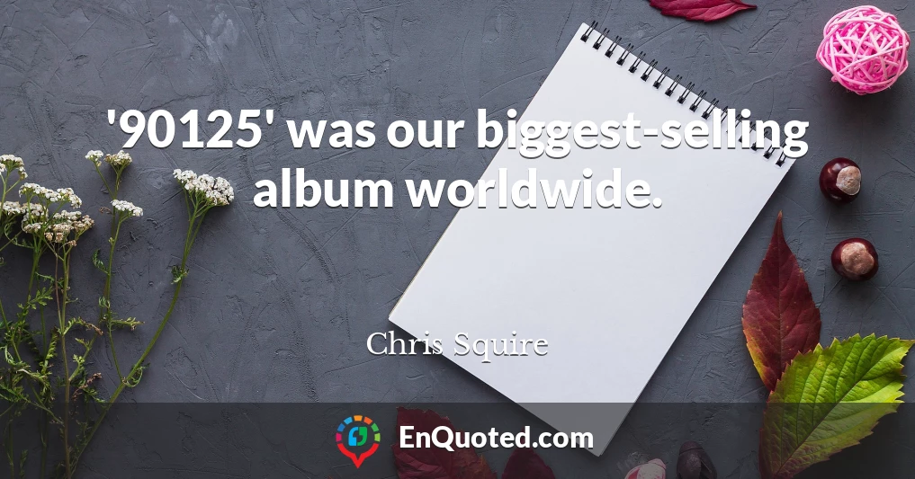 '90125' was our biggest-selling album worldwide.