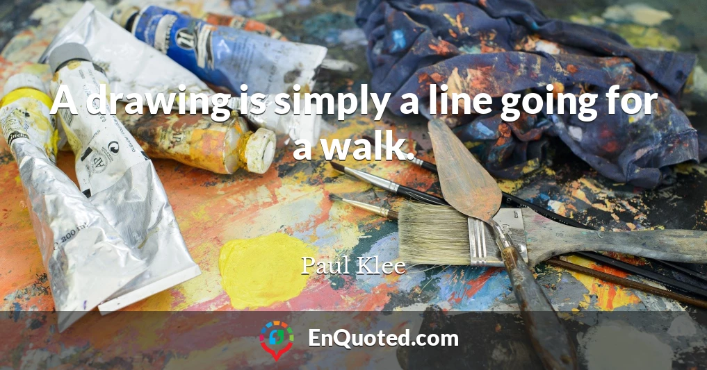 A drawing is simply a line going for a walk.