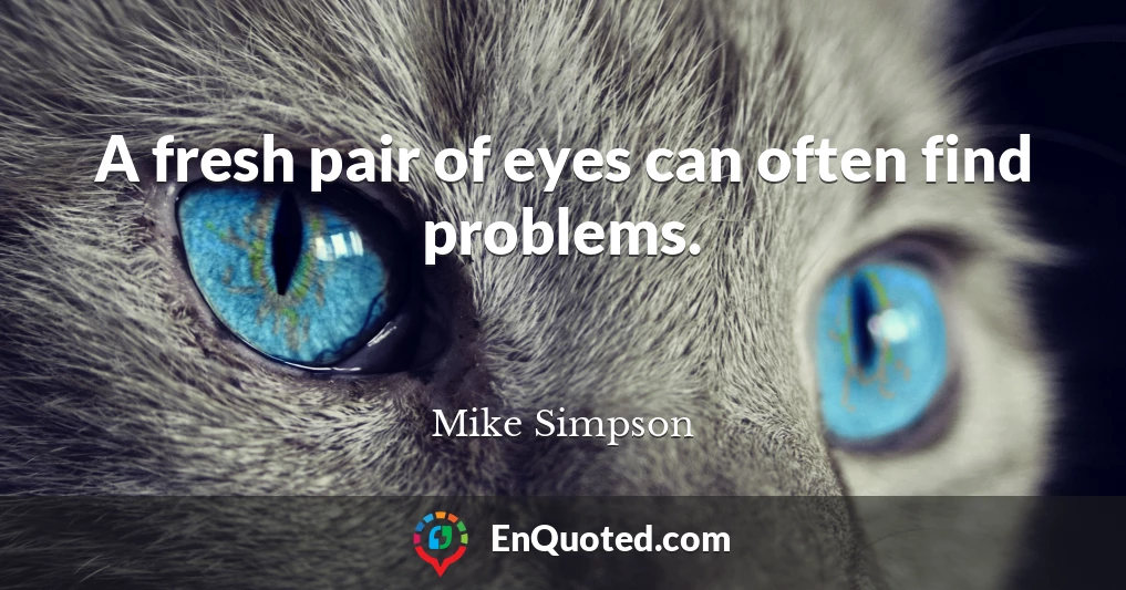 A fresh pair of eyes can often find problems.