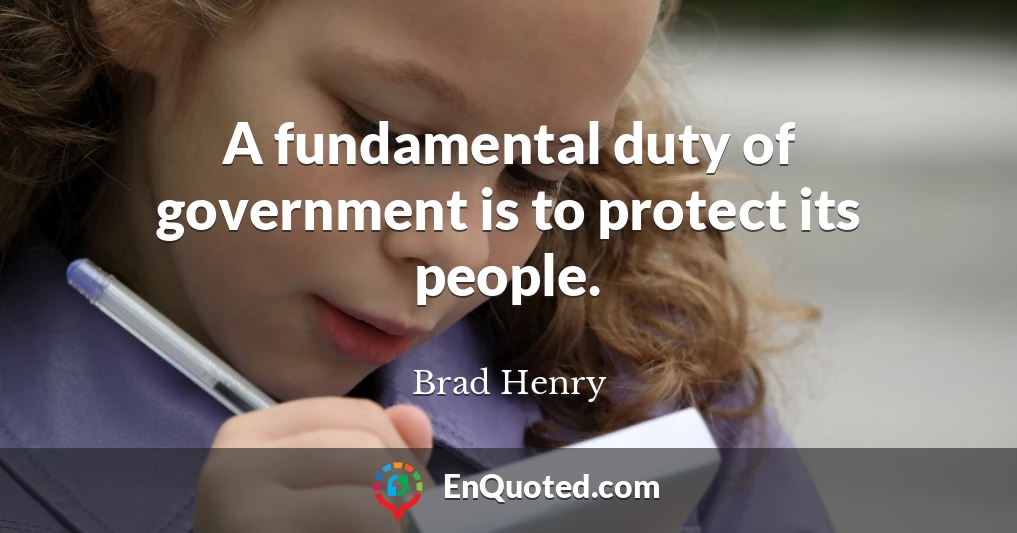 A fundamental duty of government is to protect its people.